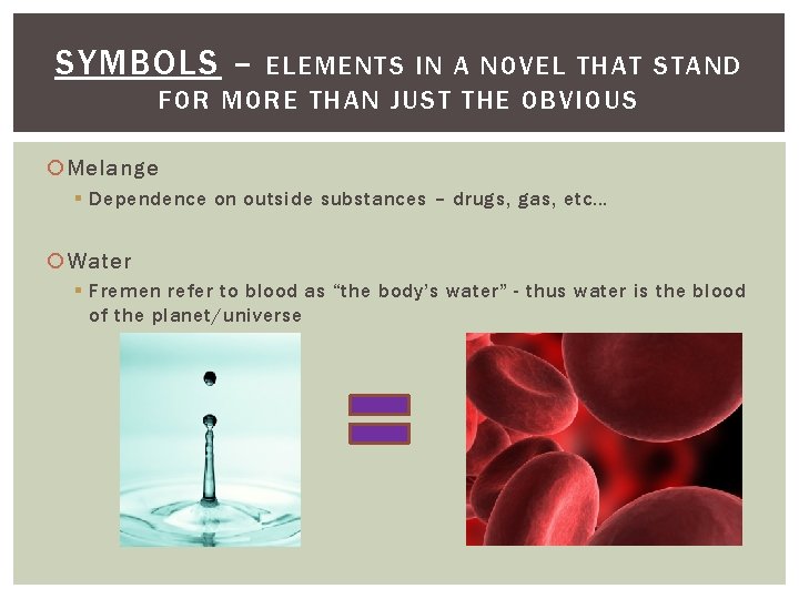 SYMBOLS – ELEMENTS IN A NOVEL THAT STAND FOR MORE THAN JUST THE OBVIOUS