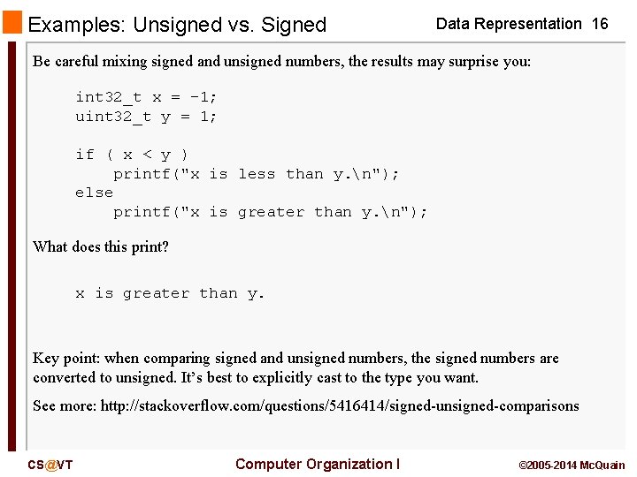 Examples: Unsigned vs. Signed Data Representation 16 Be careful mixing signed and unsigned numbers,