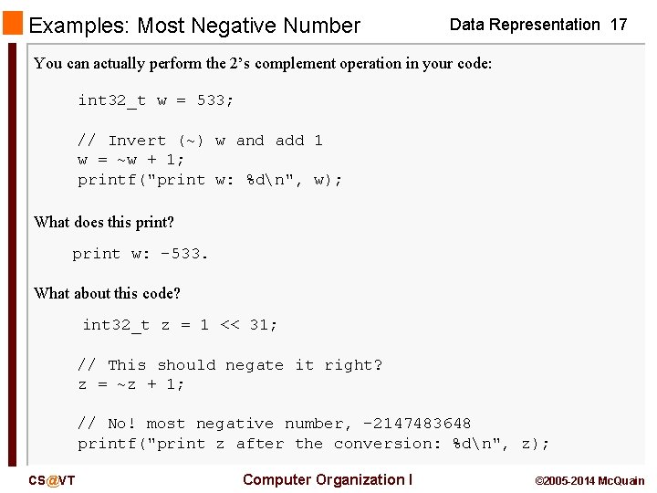 Examples: Most Negative Number Data Representation 17 You can actually perform the 2’s complement