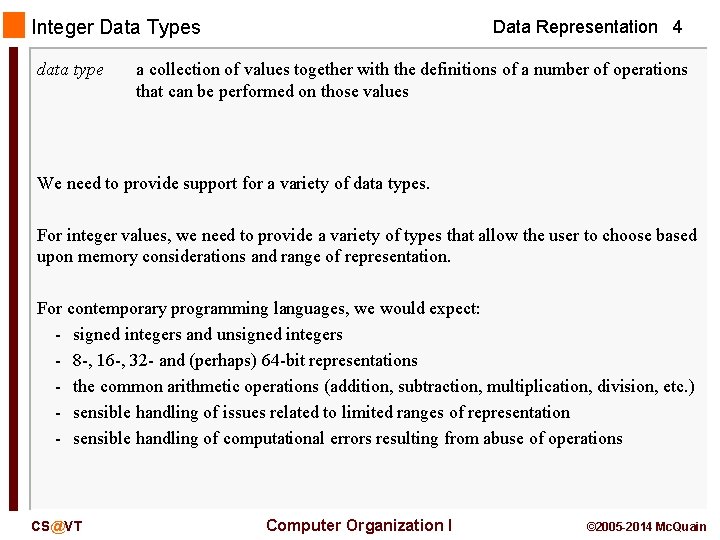 Integer Data Types data type Data Representation 4 a collection of values together with