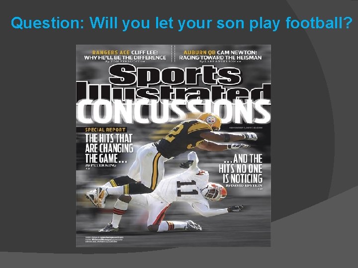 Question: Will you let your son play football? 