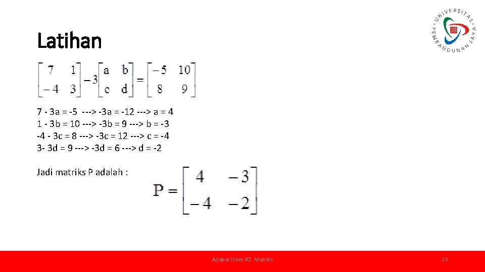 Latihan 7 - 3 a = -5 ---> -3 a = -12 ---> a