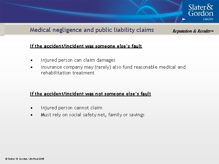 Medical negligence and public liability claims Reputation & Results™ If the accident/incident was someone