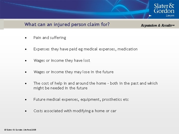 What can an injured person claim for? Reputation & Results™ • Pain and suffering