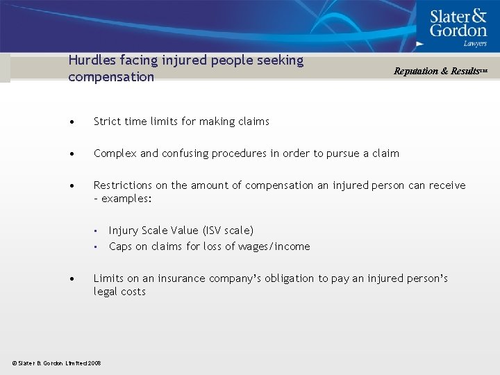Hurdles facing injured people seeking compensation Reputation & Results™ • Strict time limits for