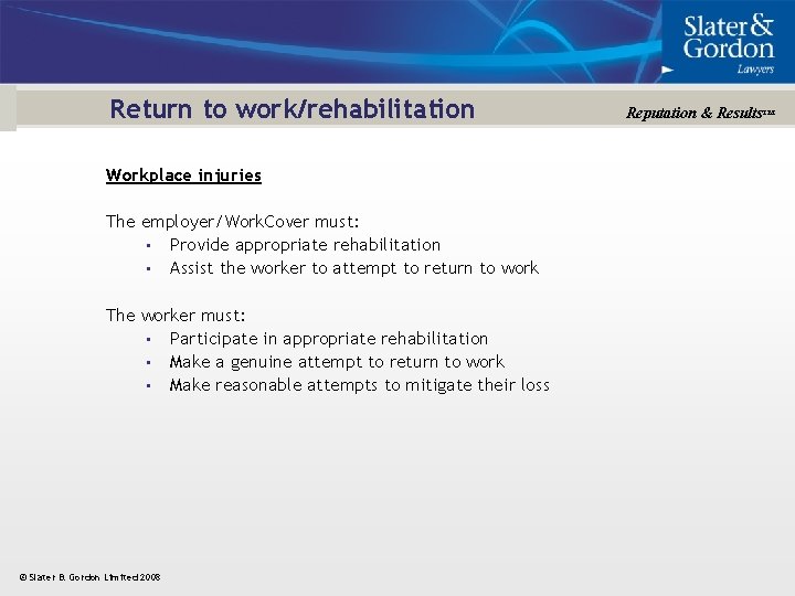 Return to work/rehabilitation Workplace injuries The employer/Work. Cover must: • Provide appropriate rehabilitation •