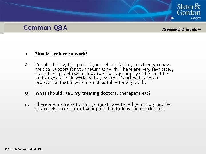 Common Q&A Reputation & Results™ • Should I return to work? A. Yes absolutely,