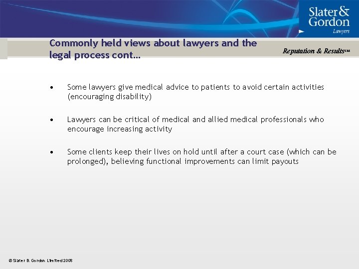 Commonly held views about lawyers and the legal process cont… Reputation & Results™ •