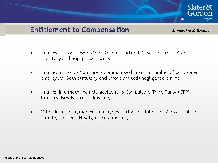 Entitlement to Compensation Reputation & Results™ • Injuries at work – Work. Cover Queensland