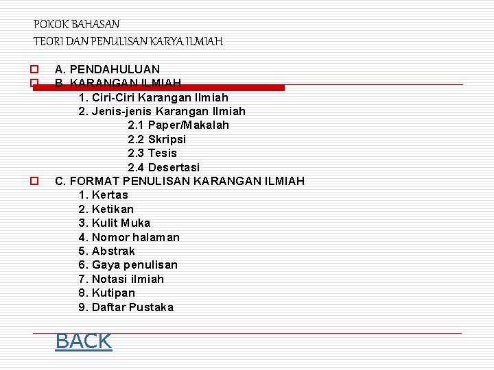 POKOK BAHASAN TEORI DAN PENULISAN KARYA ILMIAH o o o A. PENDAHULUAN B. KARANGAN