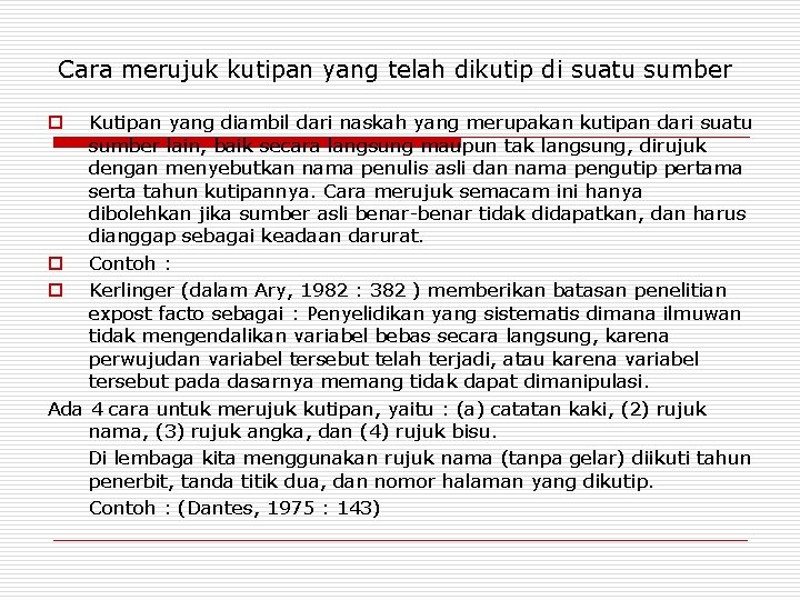 Cara merujuk kutipan yang telah dikutip di suatu sumber Kutipan yang diambil dari naskah