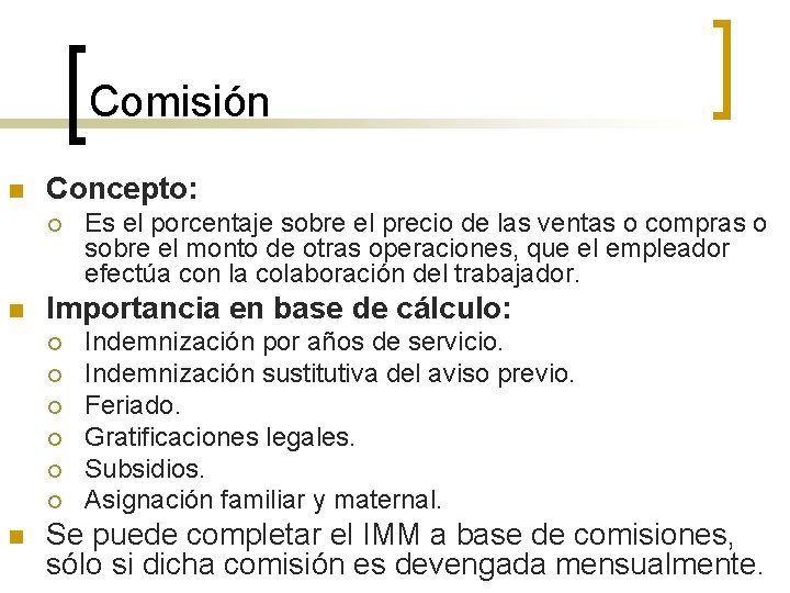 Comisión n Concepto: ¡ n Importancia en base de cálculo: ¡ ¡ ¡ n