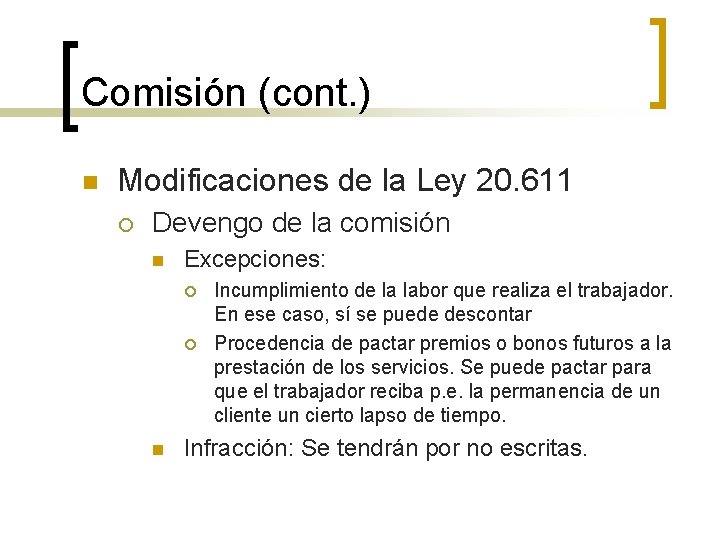 Comisión (cont. ) n Modificaciones de la Ley 20. 611 ¡ Devengo de la