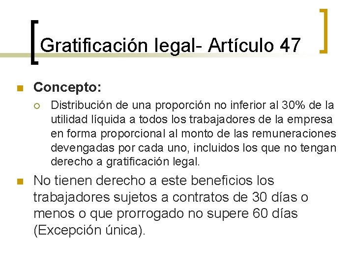 Gratificación legal- Artículo 47 n Concepto: ¡ n Distribución de una proporción no inferior