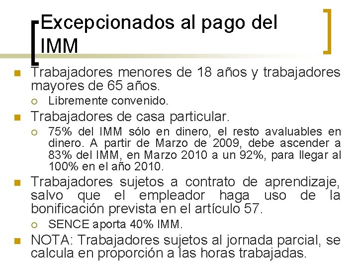 Excepcionados al pago del IMM n Trabajadores menores de 18 años y trabajadores mayores