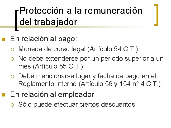 Protección a la remuneración del trabajador n En relación al pago: ¡ ¡ ¡