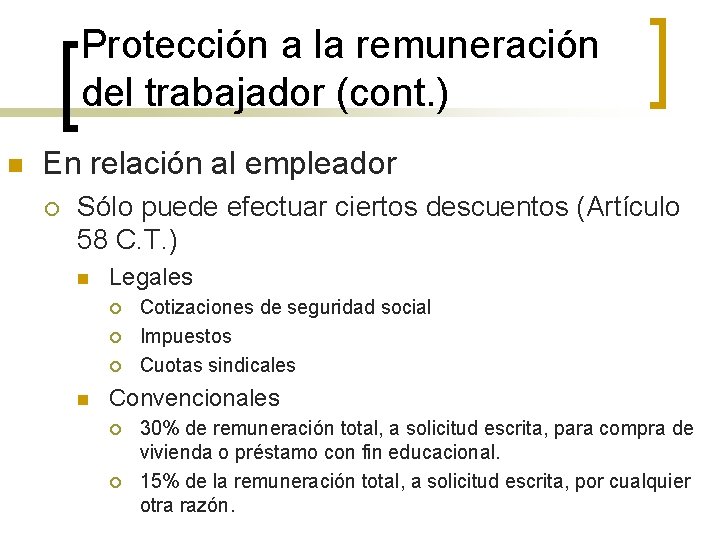 Protección a la remuneración del trabajador (cont. ) n En relación al empleador ¡