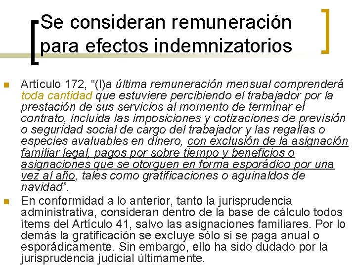 Se consideran remuneración para efectos indemnizatorios n n Artículo 172, “(l)a última remuneración mensual