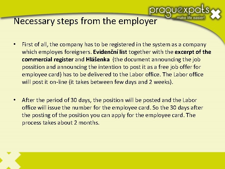 Necessary steps from the employer • First of all, the company has to be