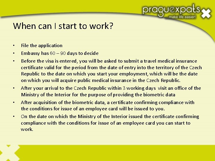 When can I start to work? • • • File the application Embassy has