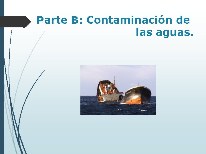 Parte B: Contaminación de las aguas. 