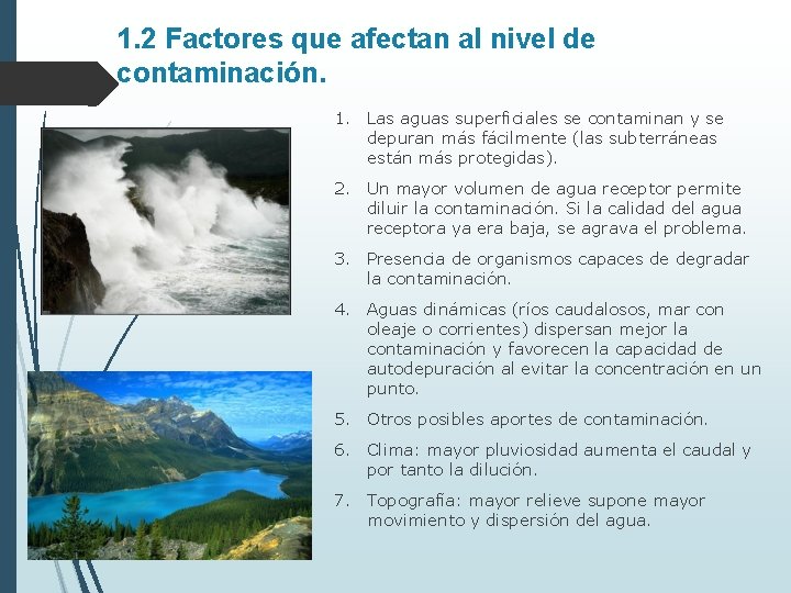 1. 2 Factores que afectan al nivel de contaminación. 1. Las aguas superficiales se
