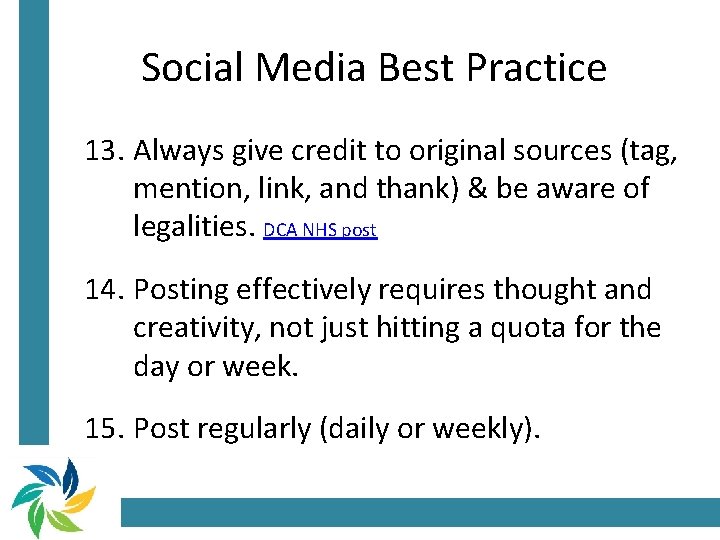 Social Media Best Practice 13. Always give credit to original sources (tag, mention, link,