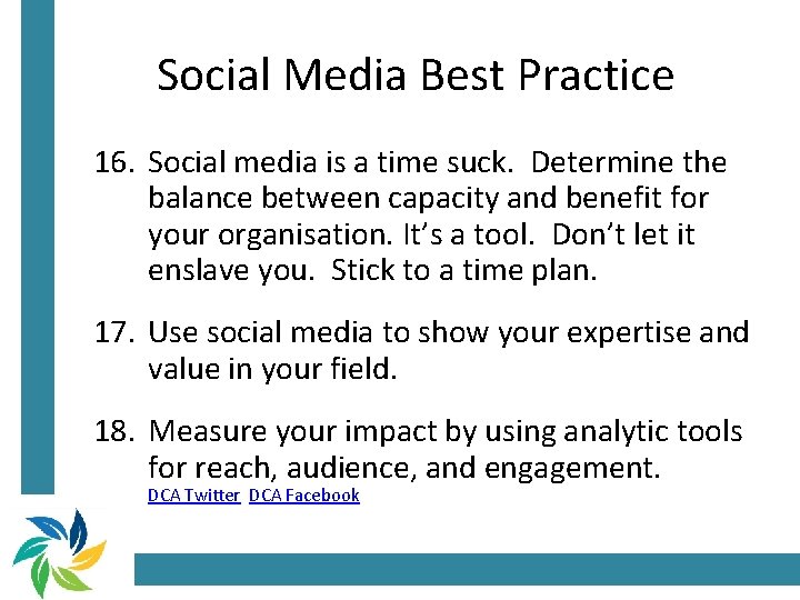 Social Media Best Practice 16. Social media is a time suck. Determine the balance