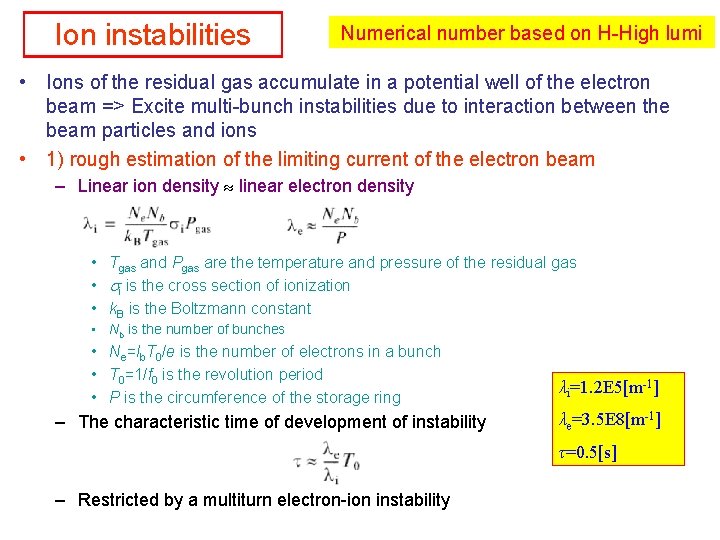 Ion instabilities Numerical number based on H-High lumi • Ions of the residual gas