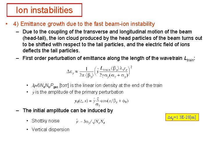 Ion instabilities • 4) Emittance growth due to the fast beam-ion instability – Due