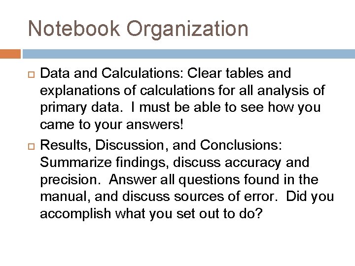 Notebook Organization Data and Calculations: Clear tables and explanations of calculations for all analysis