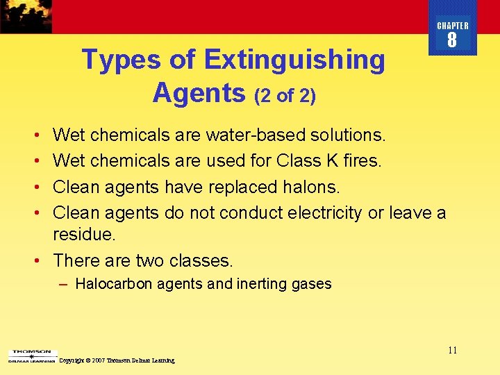 CHAPTER Types of Extinguishing Agents (2 of 2) 8 • • Wet chemicals are