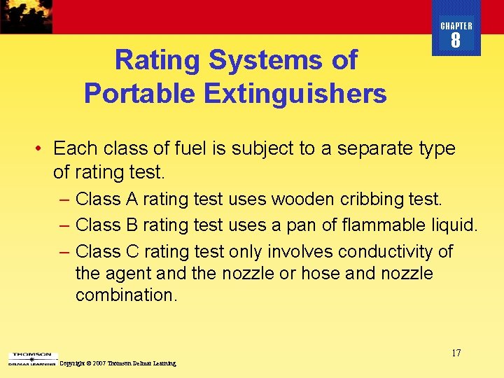 CHAPTER Rating Systems of Portable Extinguishers 8 • Each class of fuel is subject