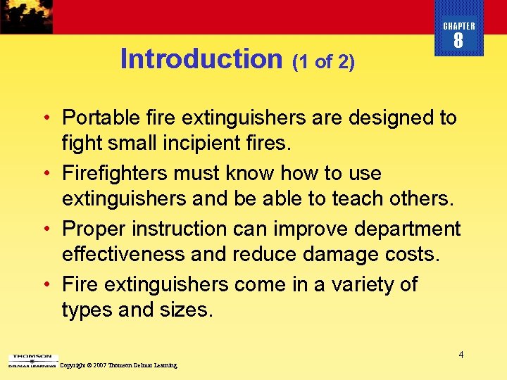 CHAPTER Introduction (1 of 2) 8 • Portable fire extinguishers are designed to fight