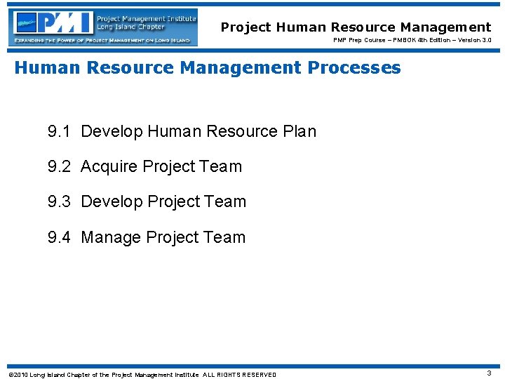 Project Human Resource Management PMP Prep Course – PMBOK 4 th Edition – Version