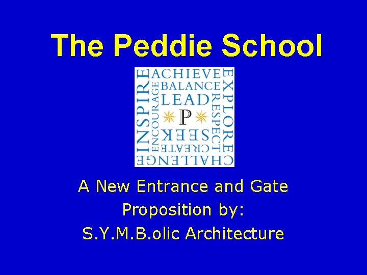 The Peddie School A New Entrance and Gate Proposition by: S. Y. M. B.