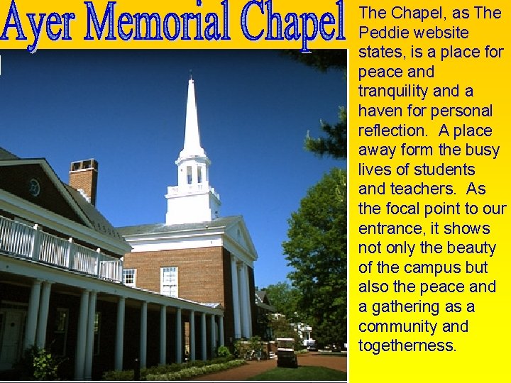 The Chapel, as The Peddie website states, is a place for peace and tranquility