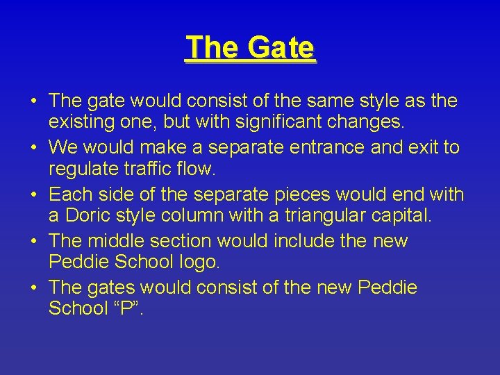 The Gate • The gate would consist of the same style as the existing