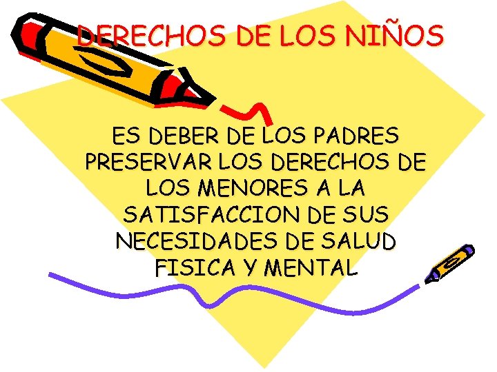 DERECHOS DE LOS NIÑOS ES DEBER DE LOS PADRES PRESERVAR LOS DERECHOS DE LOS