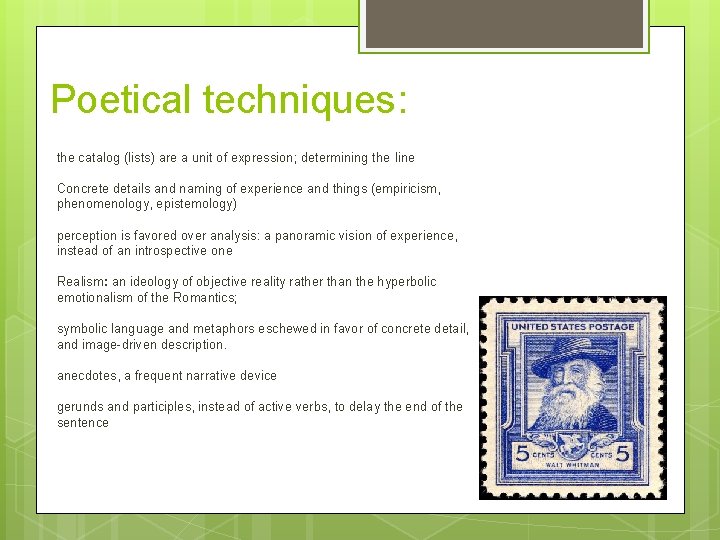 Poetical techniques: the catalog (lists) are a unit of expression; determining the line Concrete