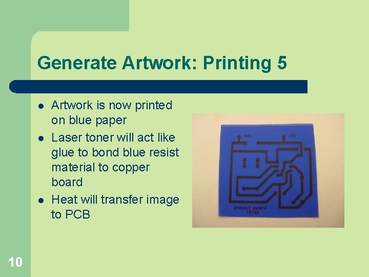 Generate Artwork: Printing 5 l l l 10 Artwork is now printed on blue