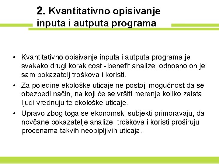 2. Kvantitativno opisivanje inputa i autputa programa • Kvantitativno opisivanje inputa i autputa programa