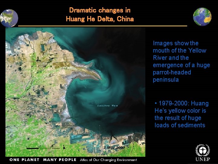 Dramatic changes in Huang He Delta, China Images show the mouth of the Yellow