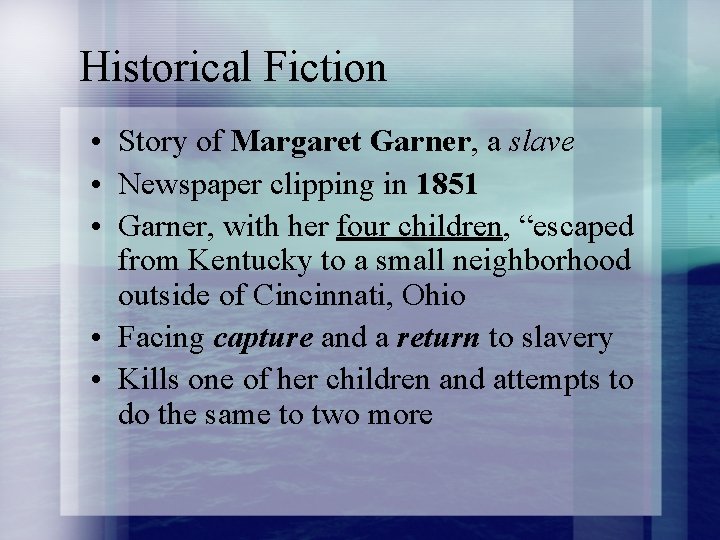 Historical Fiction • Story of Margaret Garner, a slave • Newspaper clipping in 1851