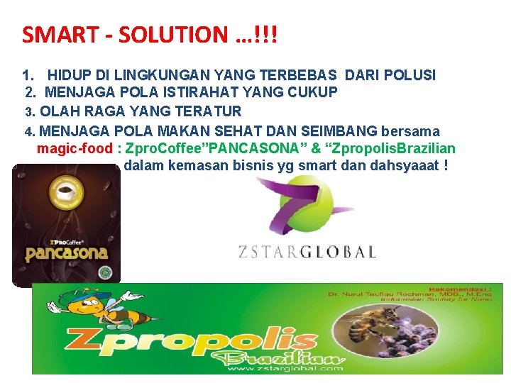 SMART - SOLUTION …!!! 1. HIDUP DI LINGKUNGAN YANG TERBEBAS DARI POLUSI 2. MENJAGA