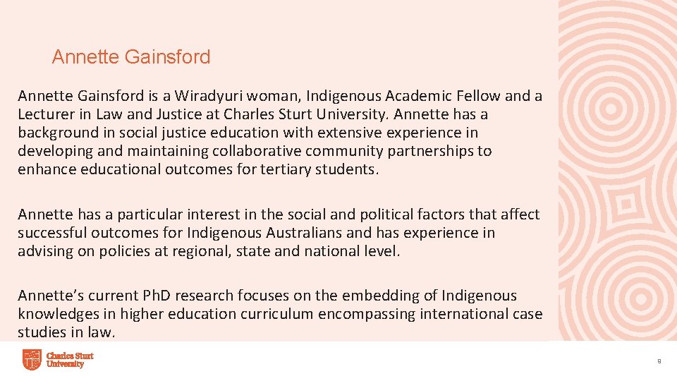 Annette Gainsford is a Wiradyuri woman, Indigenous Academic Fellow and a Lecturer in Law