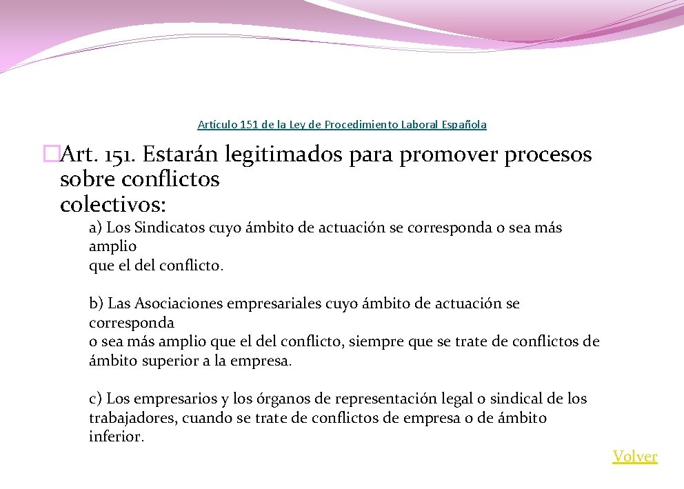 Artículo 151 de la Ley de Procedimiento Laboral Española �Art. 151. Estarán legitimados para