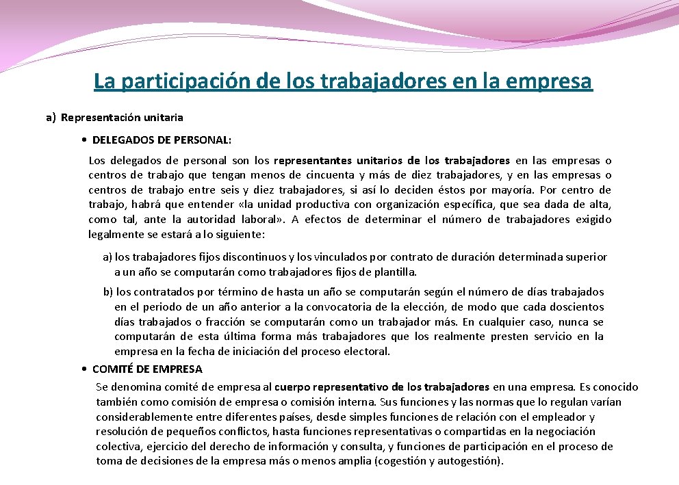 La participación de los trabajadores en la empresa a) Representación unitaria • DELEGADOS DE