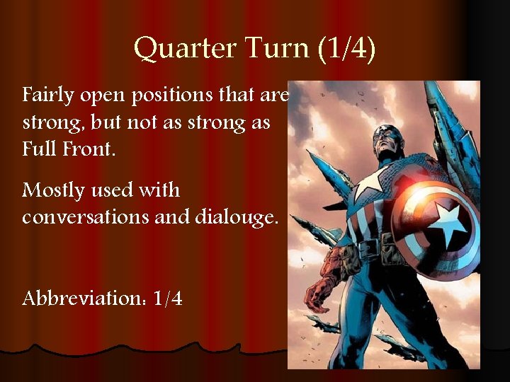 Quarter Turn (1/4) Fairly open positions that are strong, but not as strong as