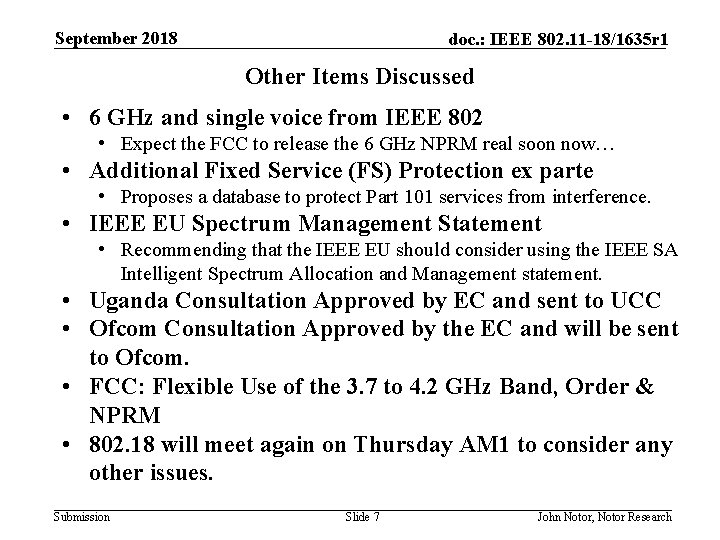 September 2018 doc. : IEEE 802. 11 -18/1635 r 1 Other Items Discussed •
